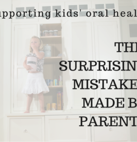 Even Parents Makes mistakes With Kids’ Dental Hygiene